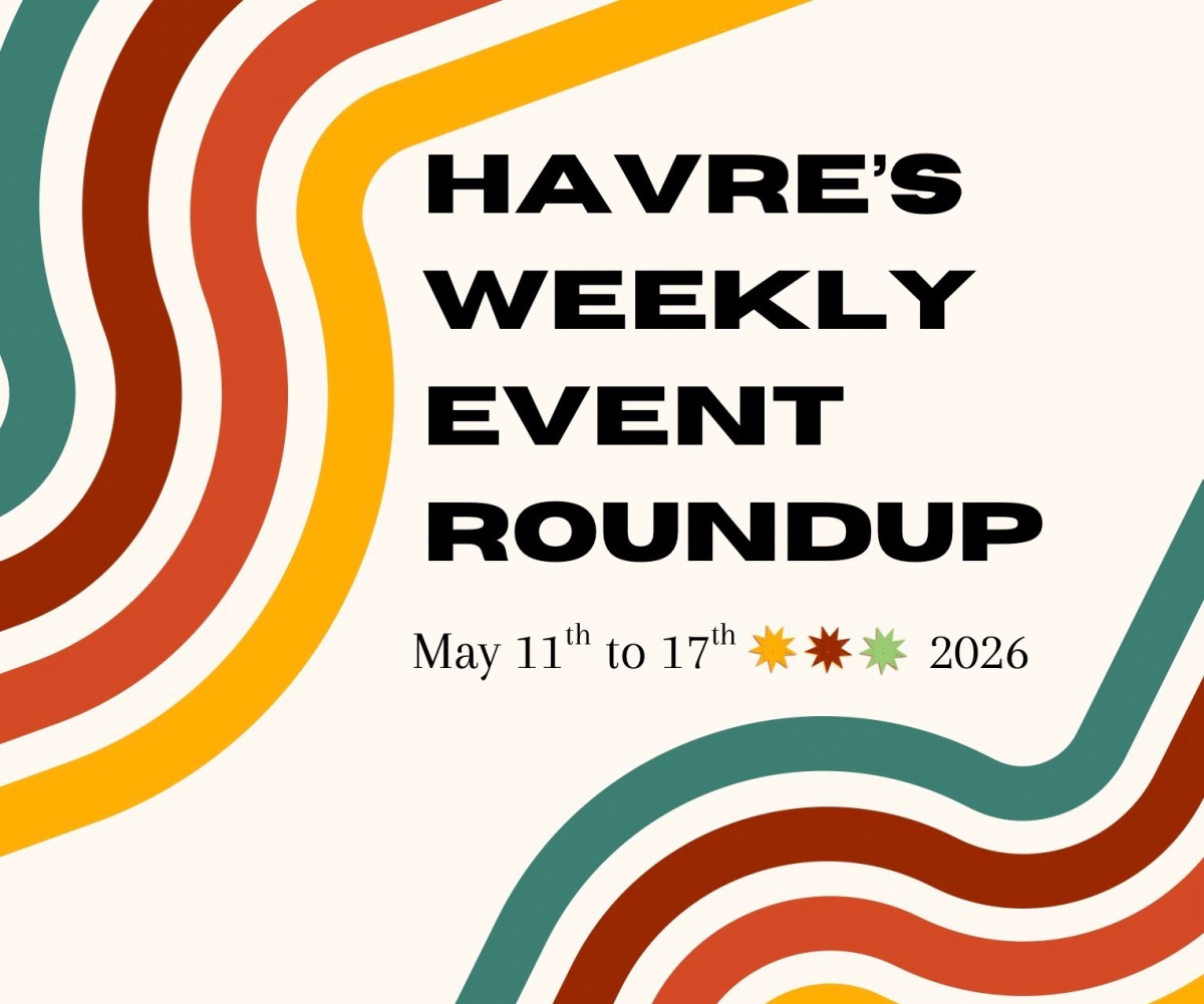 Havre’s Weekly Event Roundup May 11-17,&nbsp;2026