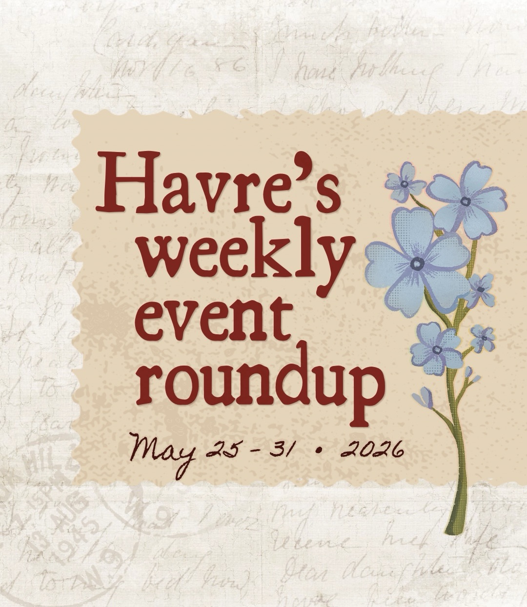 Havre’s Weekly Event Roundup: May 25-31,&nbsp;2026