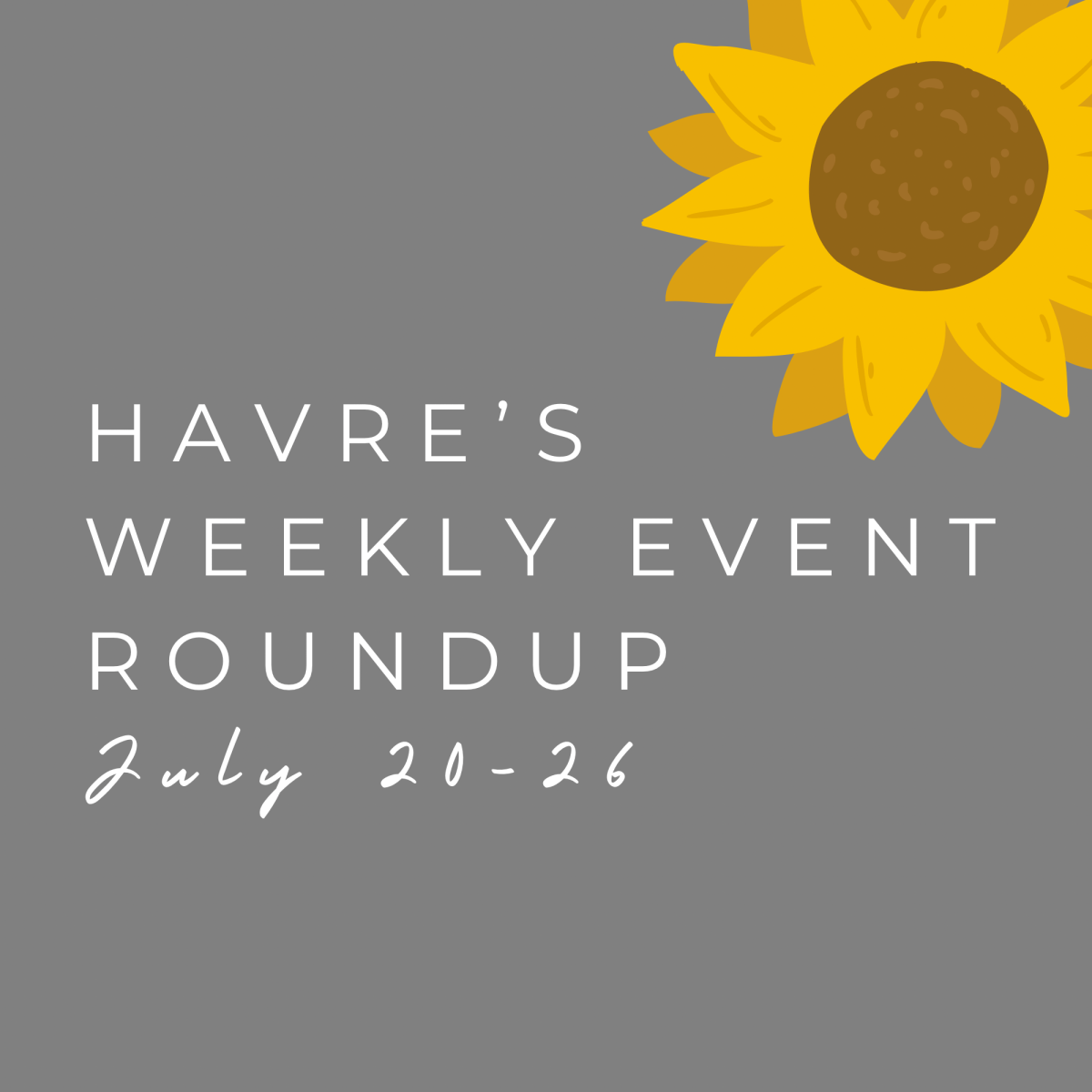 Havre’s Weekly Event Roundup: July 20-26,&nbsp;2026