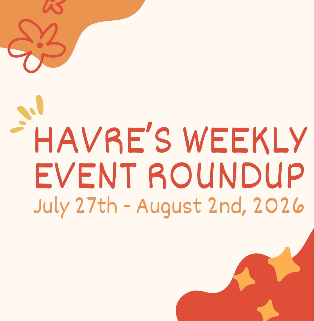 Havre’s Weekly Event Roundup: July 27 – August 2,&nbsp;2026